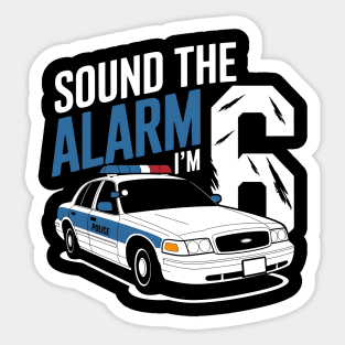 Sound The Alarm I'm 6 Sticker